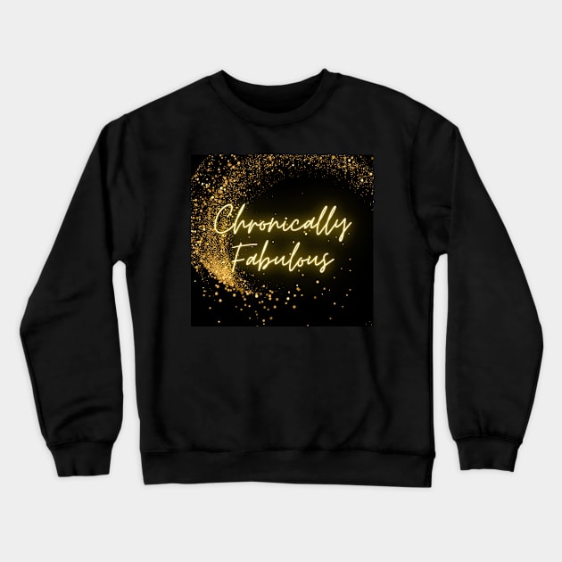 Spoonies are Chronically Fabulous (Gold Glitter) Crewneck Sweatshirt by elizabethtruedesigns